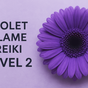 Violet Flame Reiki Level 2 – Attunement, Advanced Symbols & Certificate
