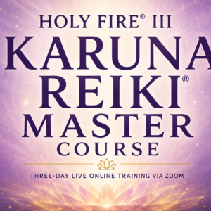 Holy Fire® III Karuna Reiki® Master Course