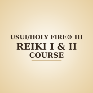 Usui/Holy Fire® III Reiki I & II Course