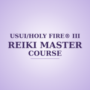 Usui/Holy Fire® III Reiki Master Course